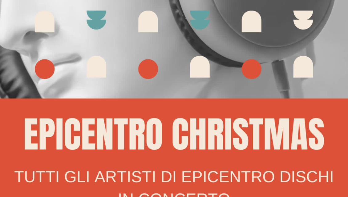 Successo per Epicentro Christmas; Tutti gli artisti di Epicentro Dischi in concerto