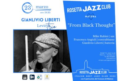 Matera, Gianlivio Liberti Levity trio “Black Thought”al Rosetta Jazz Club