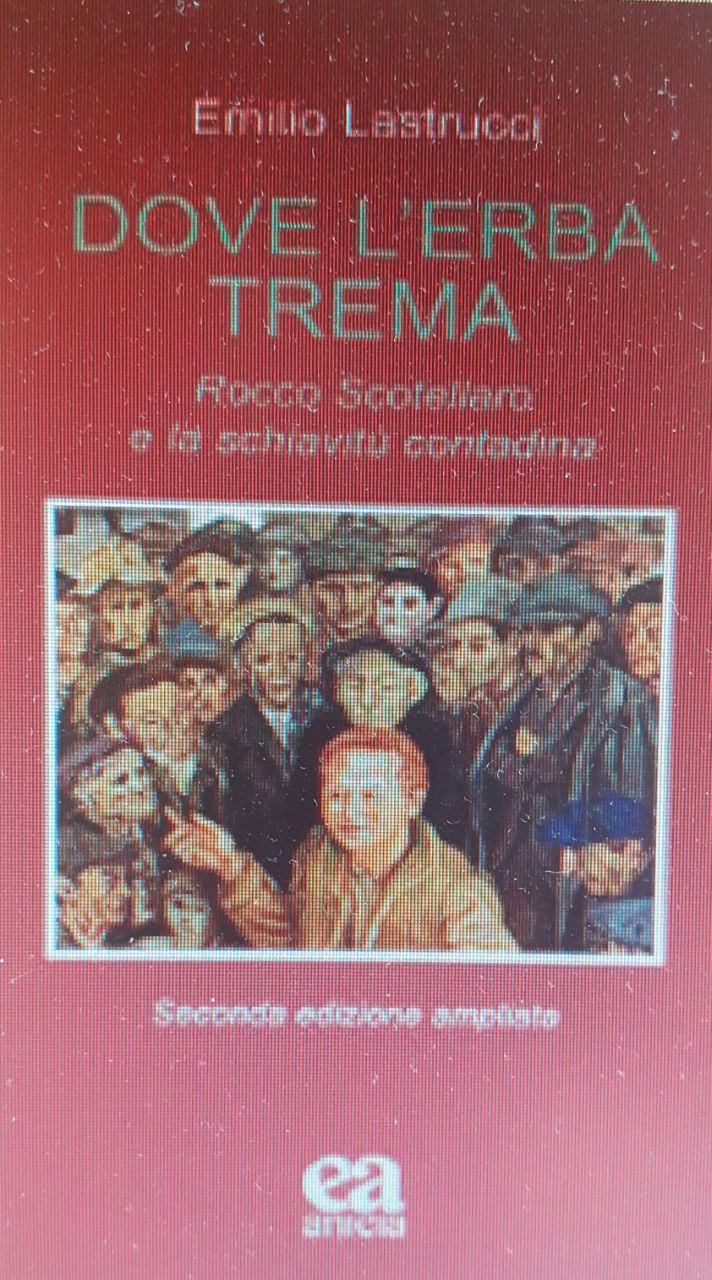 Presentazione del libro: “Dove l’erba trema” Rocco Scotellaro e la schiavitù contadina di Emilio Lastrucci